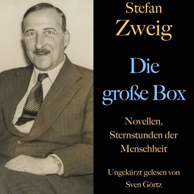 Stefan Zweig: Die große Box: Novellen, Sternstunden der Menschheit