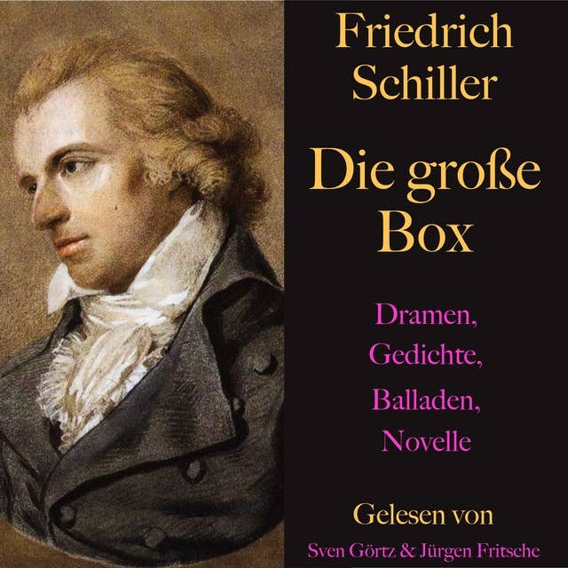 Friedrich Schiller: Die große Box: Dramen, Gedichte, Balladen, Novellen