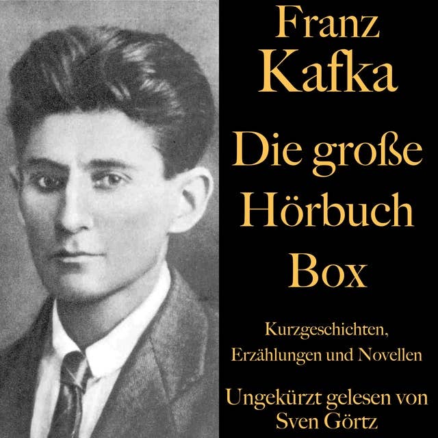 Franz Kafka: Die große Hörbuch Box: Kurzgeschichten, Erzählungen und Novellen