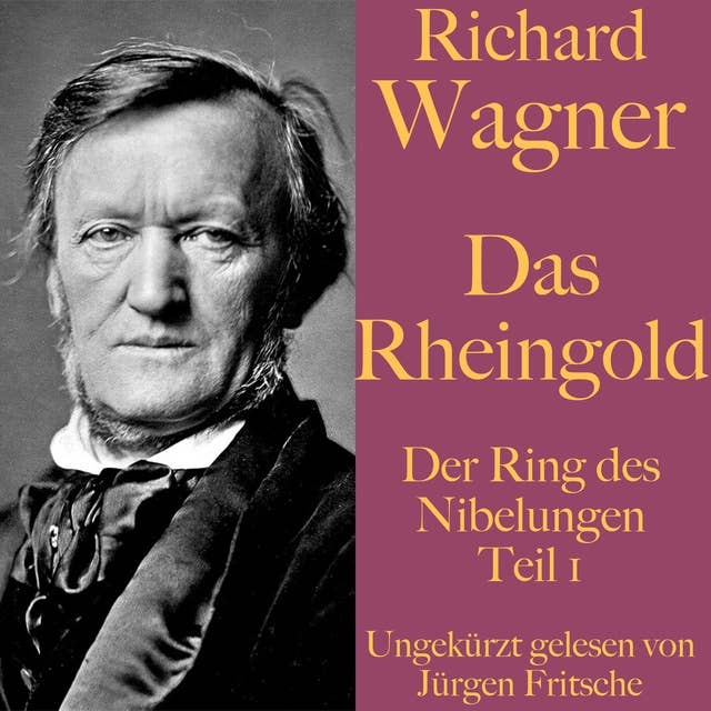 Das Rheingold: Der Ring des Nibelungen Teil 1