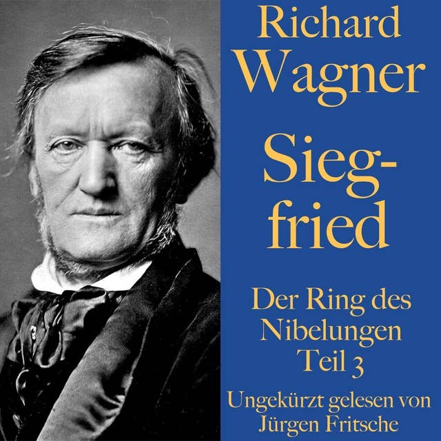 Siegfried: Der Ring des Nibelungen Teil 3