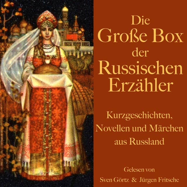 Die große Hörbuch Box der russischen Erzähler: Kurzgeschichten, Novellen und Märchen aus Russland