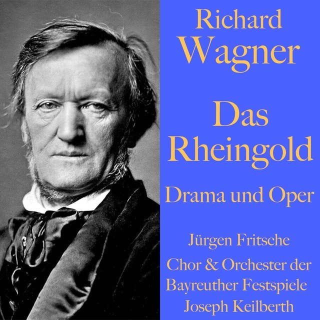 Das Rheingold – Drama und Oper: Der Ring des Nibelungen Teil 1