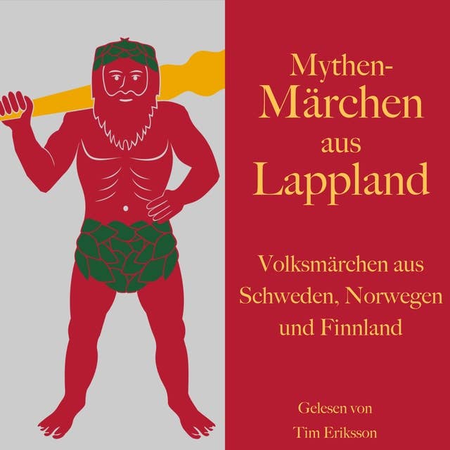 Mythen-Märchen aus Lappland: Volksmärchen aus Schweden, Norwegen und Finnland