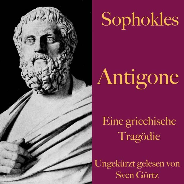 Antigone: Eine griechische Tragödie. Ungekürzt gelesen