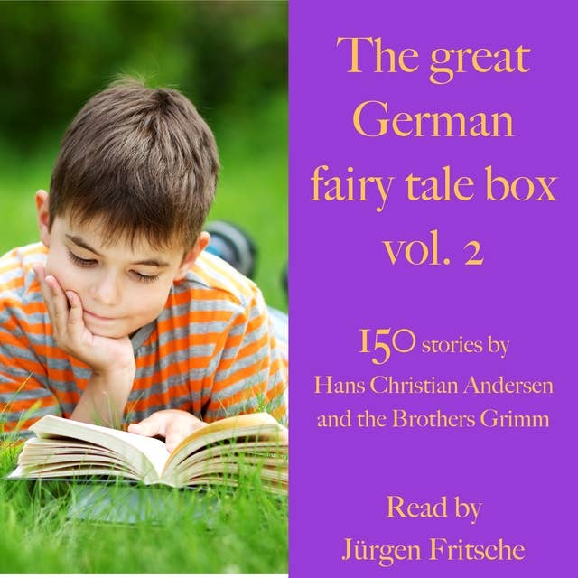 The great German fairy tale box Vol. 2: 150 stories by Hans Christian Andersen and the Brothers Grimm
