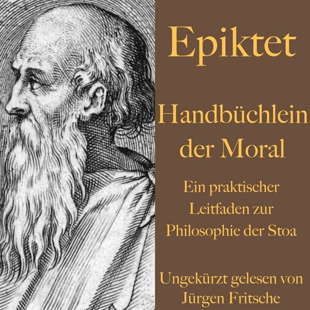 Handbüchlein der Moral: Ein praktischer Leitfaden zur Philosophie der Stoa