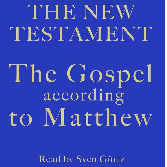 The Gospel According To Matthew: The New Testament
