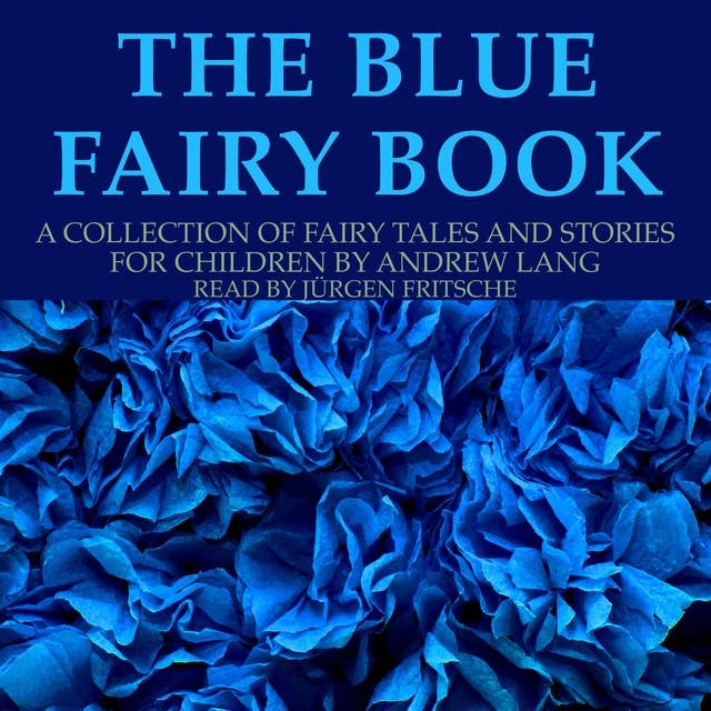 The Blue Fairy Book: A collection of fairy tales and stories for children by Andrew Lang
