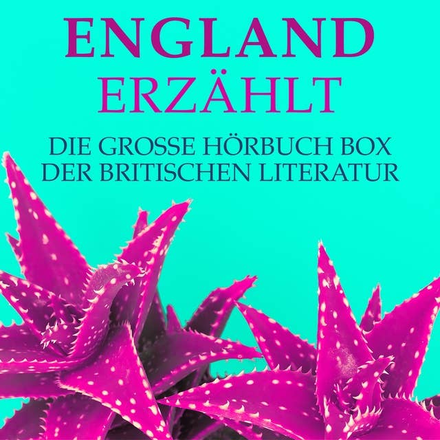 England erzählt: Die große Hörbuch Box der britischen Literatur