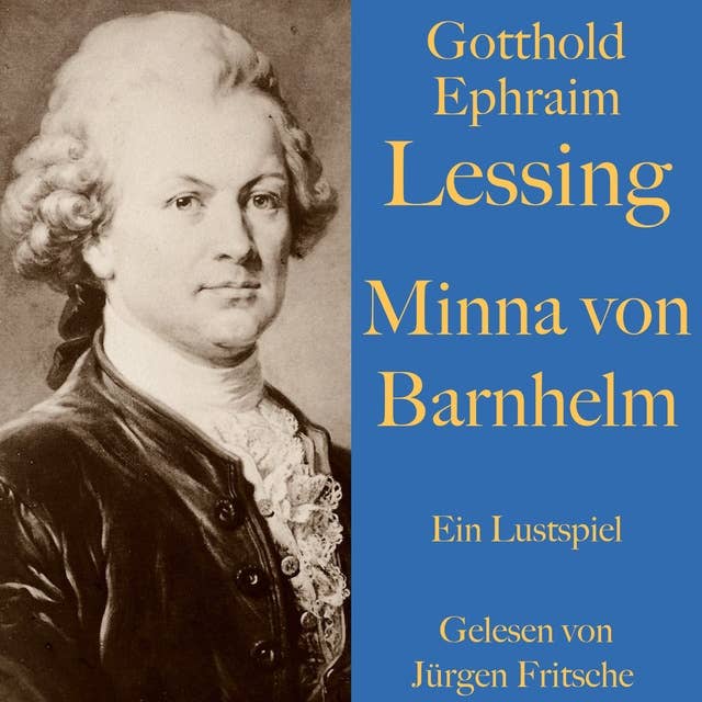 Minna von Barnhelm: Ein Lustspiel. Ungekürzt gelesen.