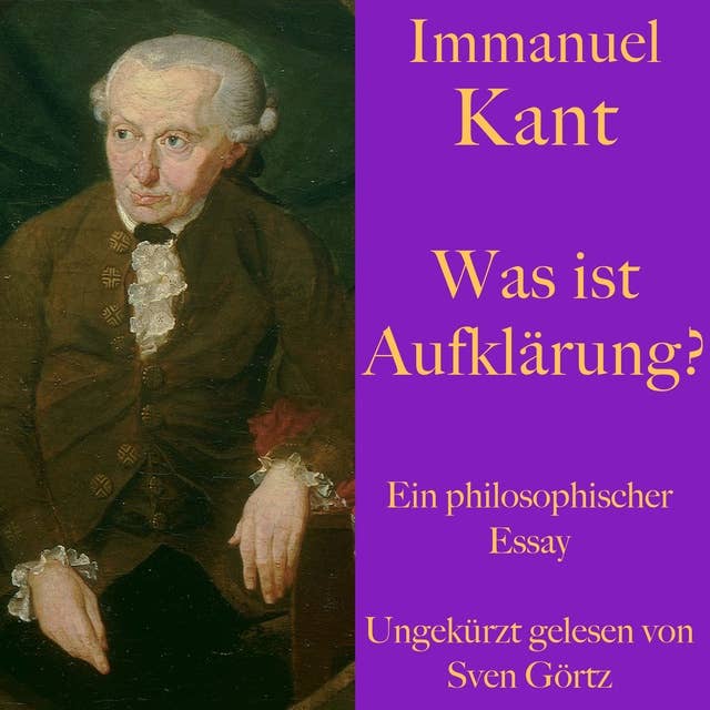 Immanuel Kant: Was ist Aufklärung?: Ein philosophischer Essay