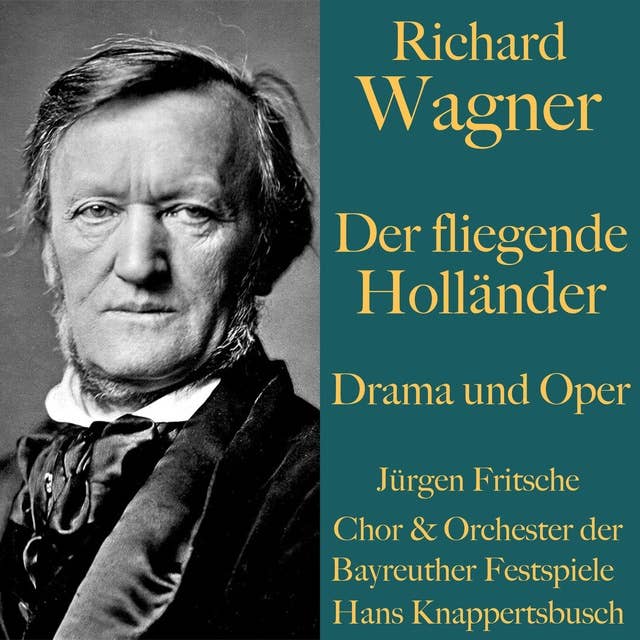 Richard Wagner: Der fliegende Holländer - Drama und Oper: Ungekürzte Lesung und Aufführung