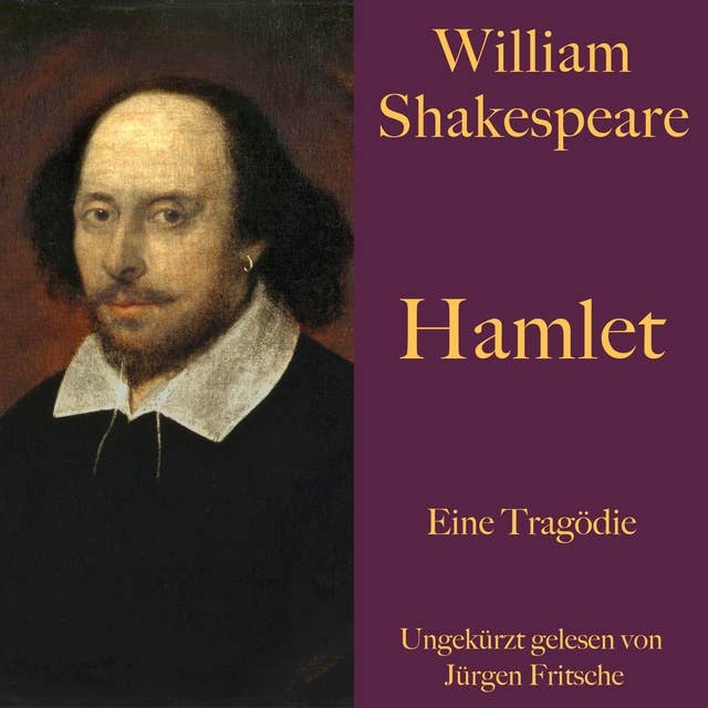 Hamlet: Eine Tragödie – ungekürzt gelesen.