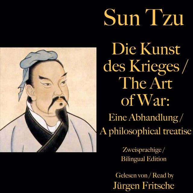 Sun Tzu: Die Kunst des Krieges / The Art of War: Eine Abhandlung / A philosophical treatise