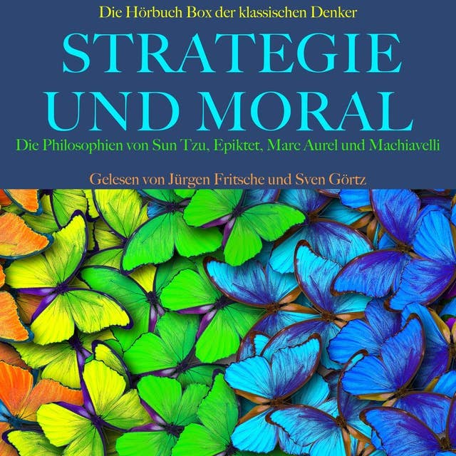 Strategie und Moral: Die Hörbuch Box der klassischen Denker