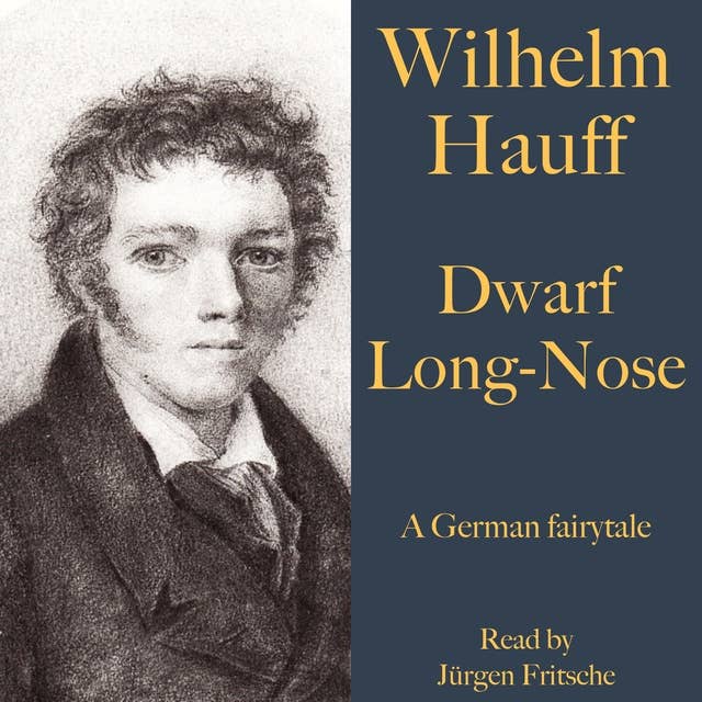 Dwarf Long-Nose: A German fairytale