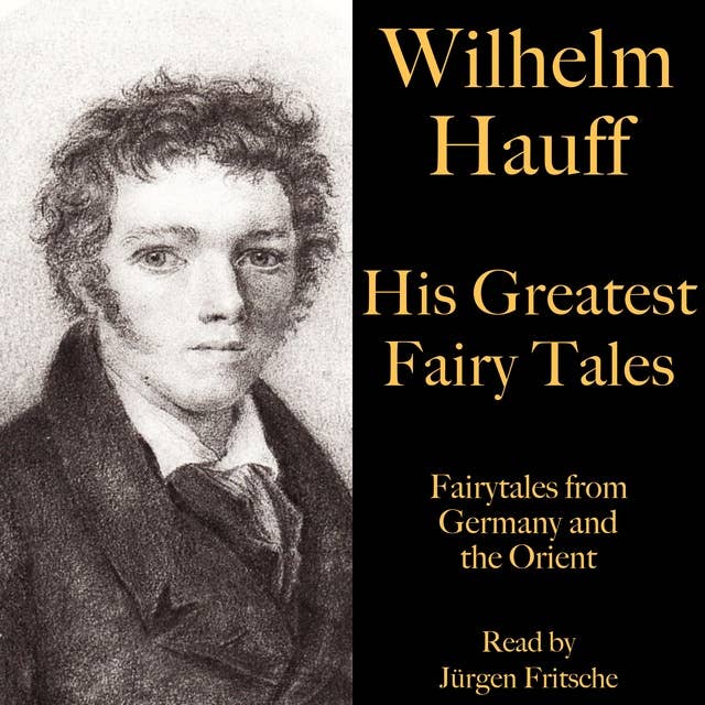 His Greatest Fairy Tales: Fairytales from Germany and the Orient