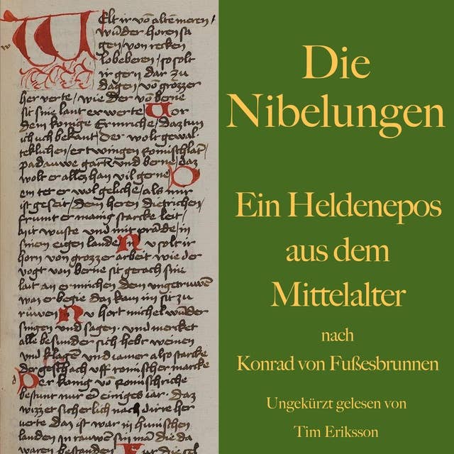 Die Nibelungen: Ein Heldenepos aus dem Mittelalter nach Konrad von Fußesbrunnen