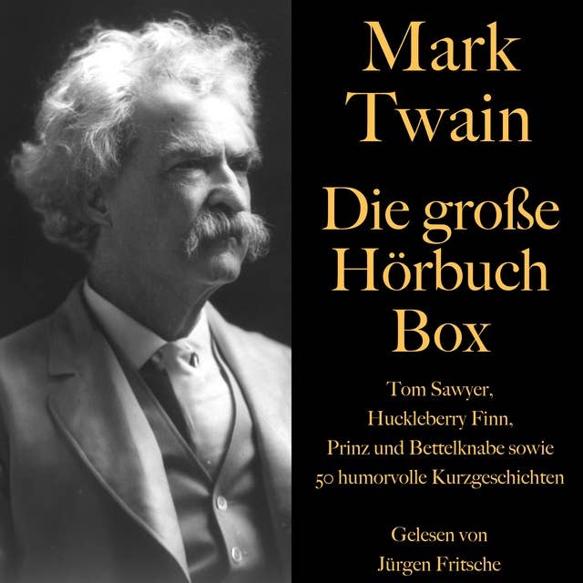 Mark Twain - Die große Hörbuch Box: Tom Sawyer, Huckleberry Finn, Prinz und Bettelknabe sowie 50 humorvolle Kurzgeschichten