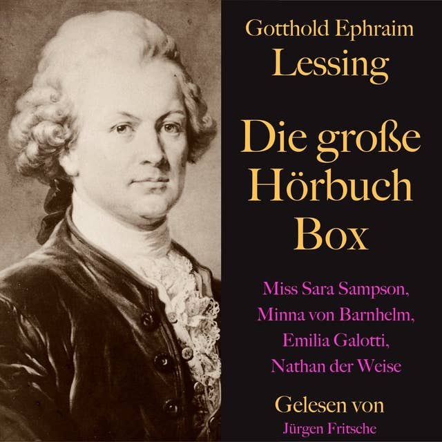 Gotthold Ephraim Lessing: Die große Hörbuch Box: Nathan der Weise, Emilia Galotti, Minna von Barnhelm, Miss Sara Sampson.