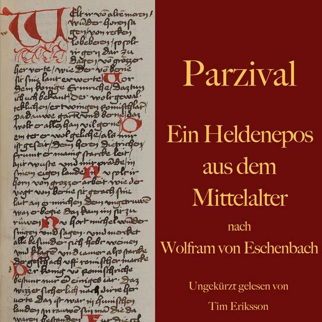 Parzival- Ein Heldenepos aus dem Mittelalter: Ein Heldenepos aus dem Mittelalter nach Wolfram von Eschenbach