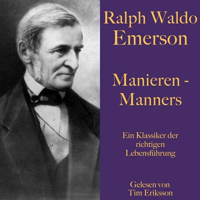 Ralph Waldo Emerson: Manieren – Manners: Ein Klassiker der richtigen Lebensführung