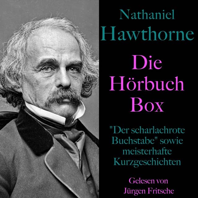 Nathaniel Hawthorne: Die Hörbuch Box: Der scharlachrote Buchstabe sowie meisterhafte Kurzgeschichten