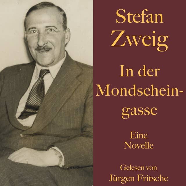 Stefan Zweig: In der Mondscheingasse: Eine Novelle. Ungekürzt gelesen