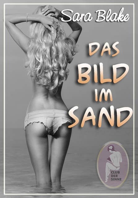 Das Bild im Sand: Eine SM-Liebesgeschichte