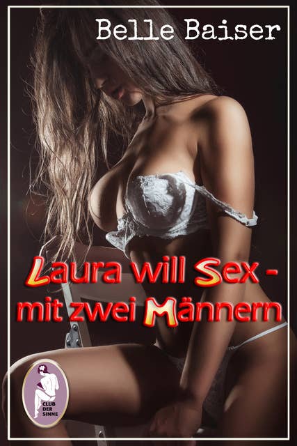 Laura will Sex - mit zwei Männern