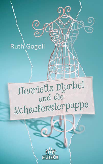 Henrietta Murbel und die Schaufensterpuppe: Ein Cosy-Krimi