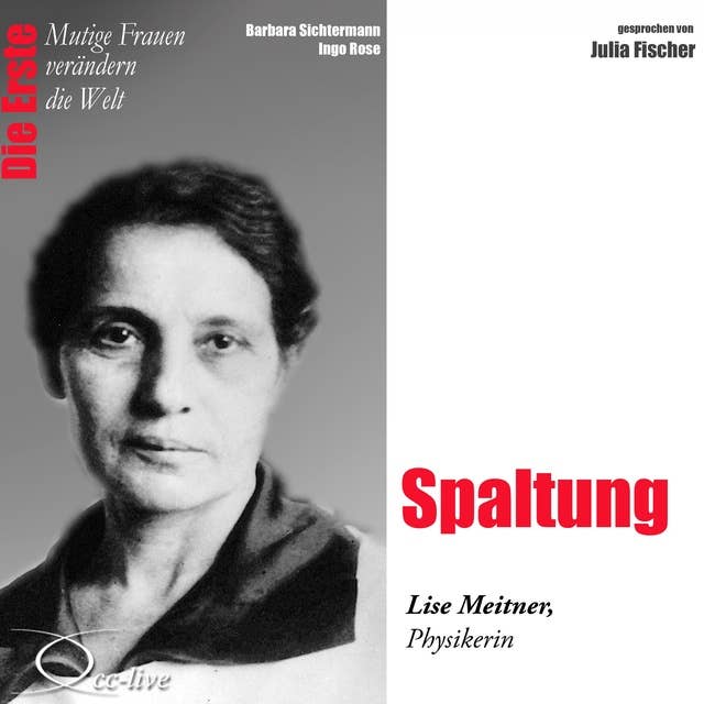 Spaltung - Lise Meitner, Physikerin
