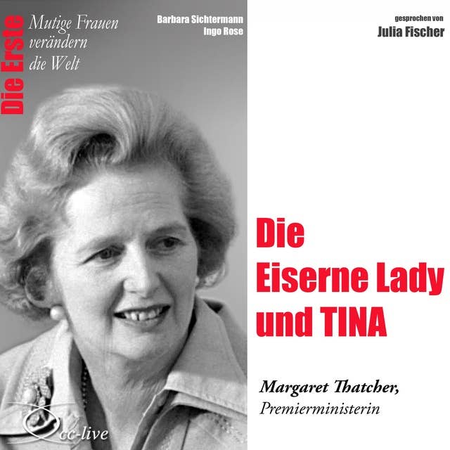 Die Eiserne Lady und TINA - Margaret Thatcher, Premierministerin
