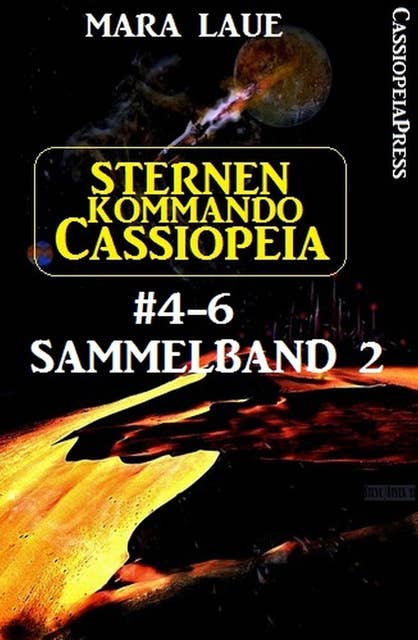 Sternenkommando Cassiopeia Band 4-6, Sammelband 2: Science Fiction Abenteuer