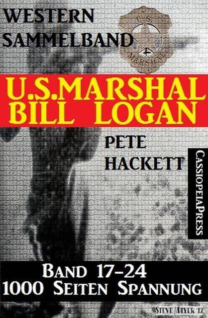 U.S. Marshal Bill Logan, Band 17-24, Western Sammelband