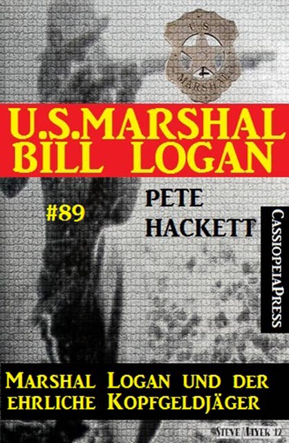 U.S. Marshal Bill Logan, Band 89: Marshal Logan und der ehrliche Kopfgeldjäger