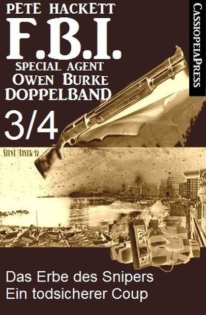 FBI Special Agent Owen Burke Folge 3/4 - Doppelband: Das Erbe des Snipers / Ein todsicherer Coup