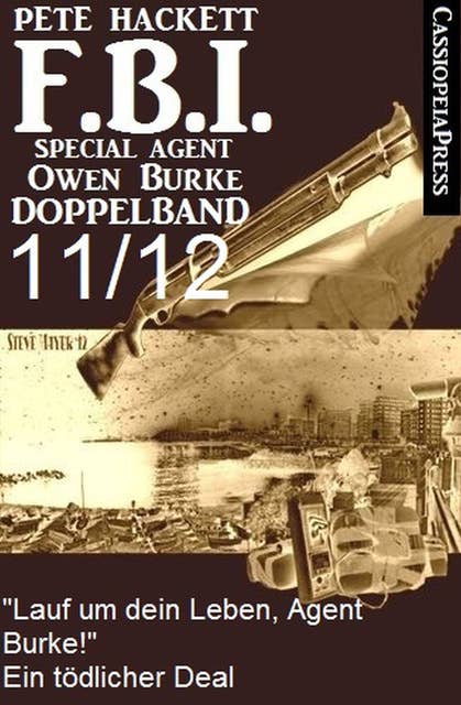 FBI Special Agent Owen Burke Folge 11/12 - Doppelband: "Lauf um dein Leben, Agent Burke!" / Ein tödlicher Deal