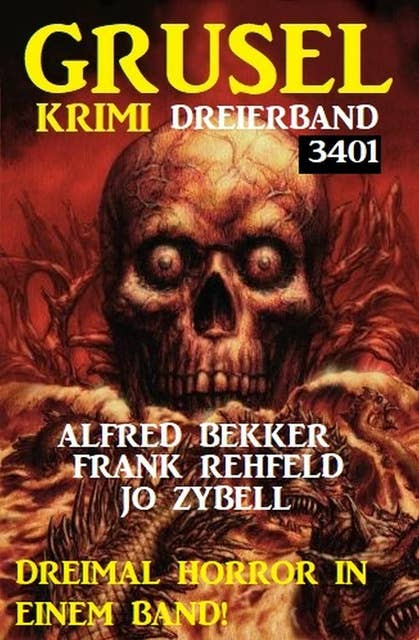 Gruselkrimi Dreierband 3401 - Dreimal Horror in einem Band!