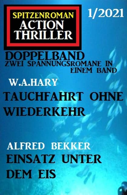 Spitzenroman Action Thriller Doppelband 1/2021 - Zwei Spannungsromane in einem Band