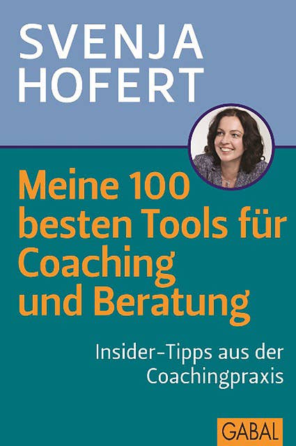 Meine 100 besten Tools für Coaching und Beratung: Insider-Tipps aus der Coachingpraxis