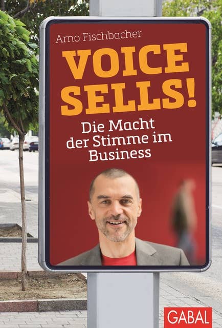 Voice sells!: Die Macht der Stimme im Business