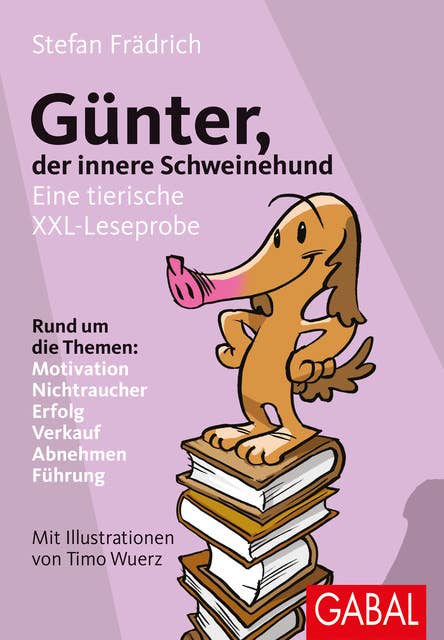 Günter, der innere Schweinehund: Eine tierische XXL-Leseprobe