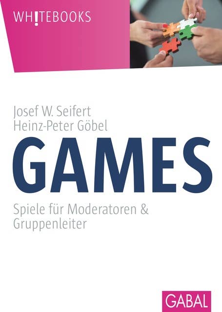 Games: Spiele für Moderatoren und Gruppenleiter: Spiele für Moderatoren & Gruppenleiter