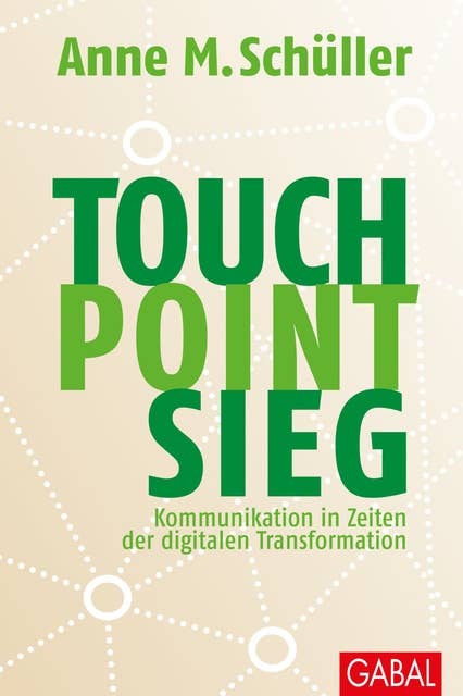 Touch. Point. Sieg.: Kommunikation in Zeiten der digitalen Transformation