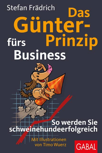 Das Günter-Prinzip fürs Business: So werden Sie schweinehundeerfolgreich