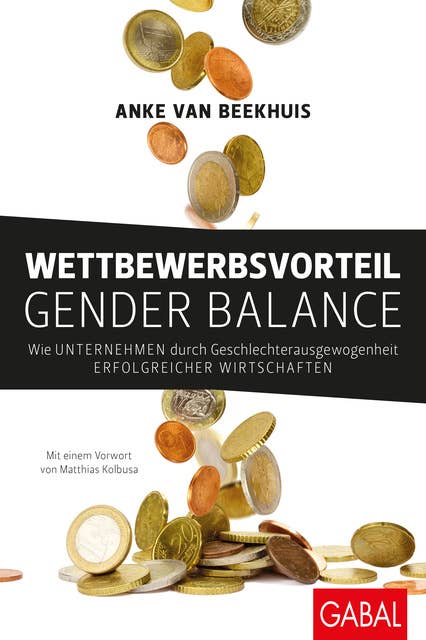 Wettbewerbsvorteil Gender Balance: Wie Unternehmen durch Geschlechterausgewogenheit erfolgreicher wirtschaften