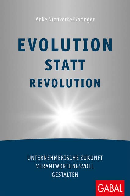 Evolution statt Revolution: Unternehmerische Zukunft verantwortungsvoll gestalten
