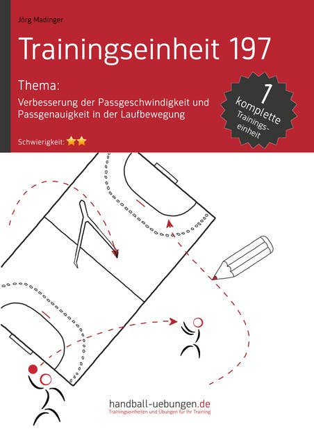 Verbesserung der Passgeschwindigkeit und Passgenauigkeit in der Laufbewegung (TE 197): Handball Fachliteratur